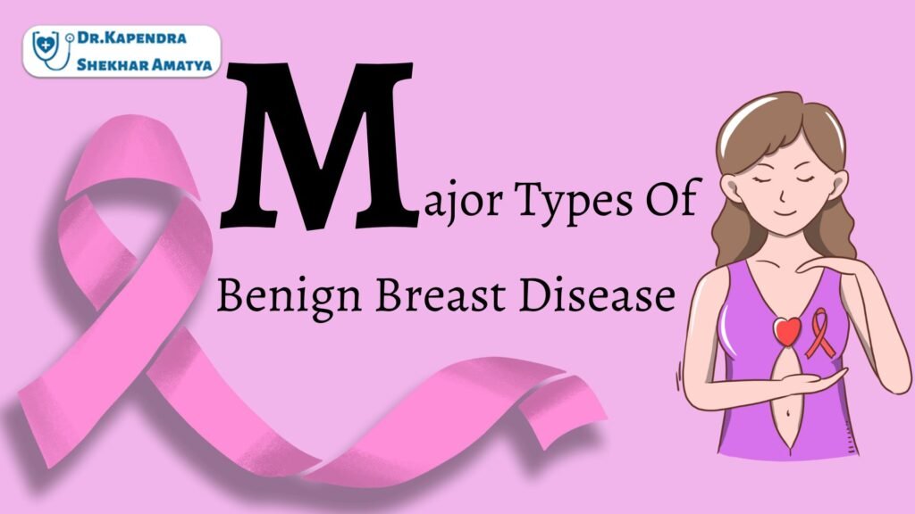 Major Types of Benign Breast Diseases: