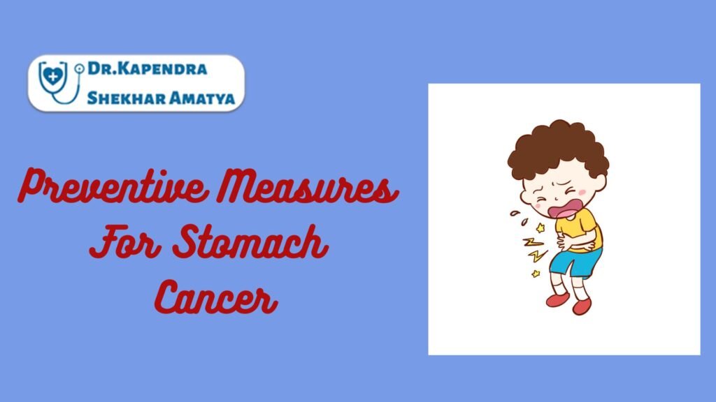 Preventive Measures for Stomach Cancer: