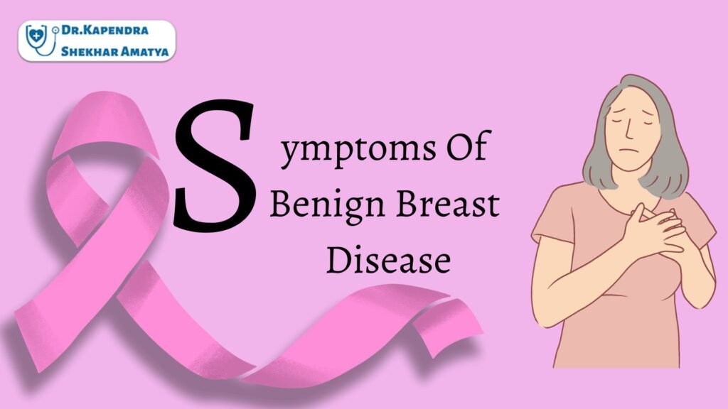 Symptoms of Benign Breast Disease: